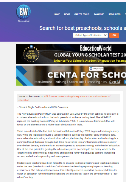 The New Education Policy (NEP) was approved in July, 2020 by the Union cabinet.